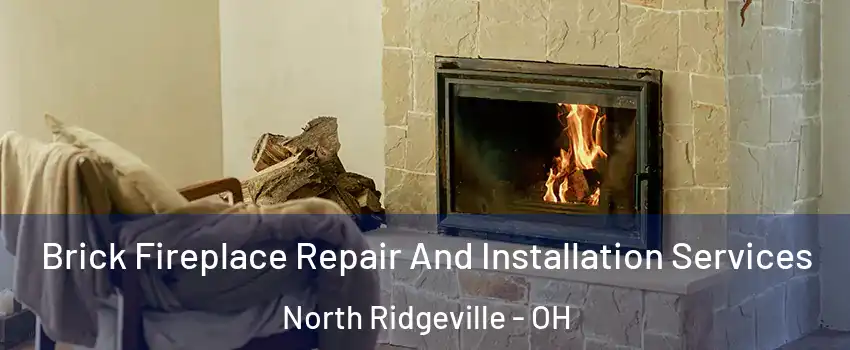  Brick Fireplace Repair And Installation Services North Ridgeville - OH