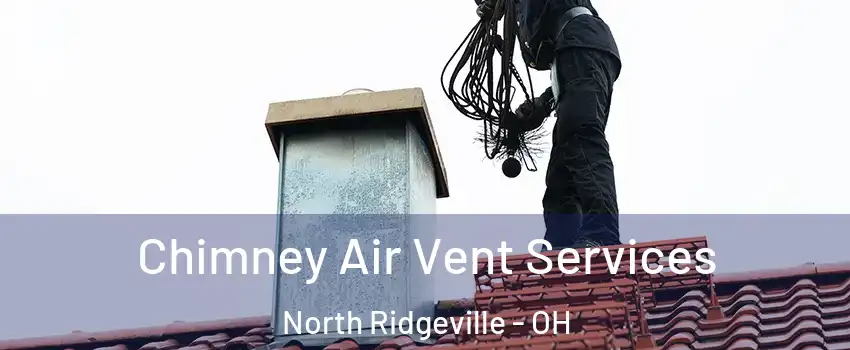  Chimney Air Vent Services North Ridgeville - OH