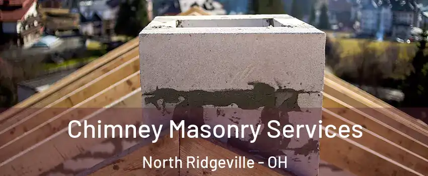  Chimney Masonry Services North Ridgeville - OH