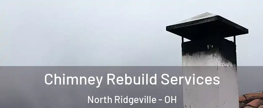  Chimney Rebuild Services North Ridgeville - OH