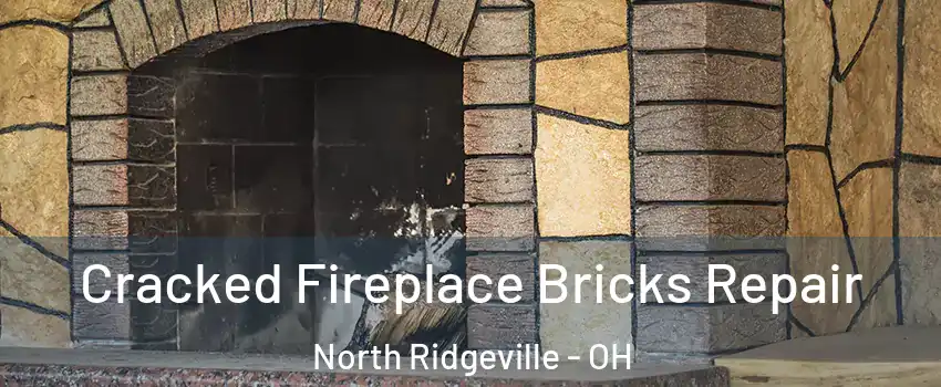  Cracked Fireplace Bricks Repair North Ridgeville - OH