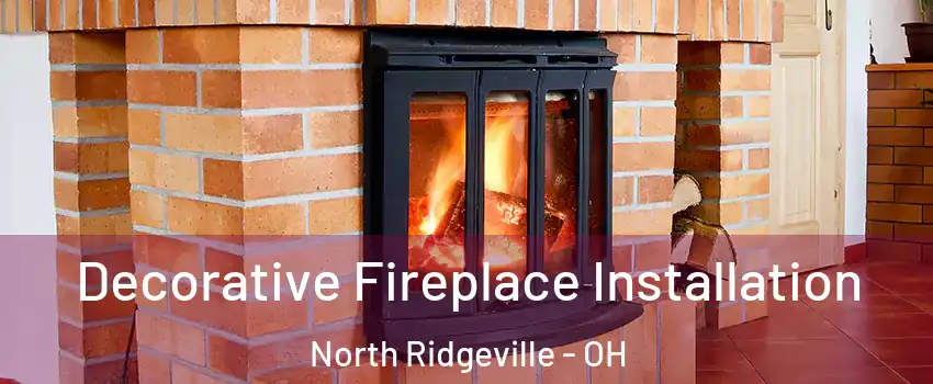  Decorative Fireplace Installation North Ridgeville - OH