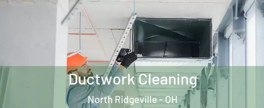  Ductwork Cleaning North Ridgeville - OH