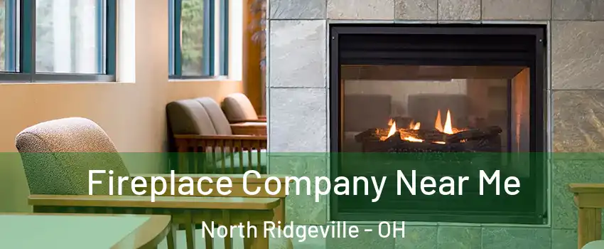 Fireplace Company Near Me North Ridgeville - OH