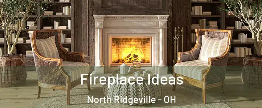  Fireplace Ideas North Ridgeville - OH