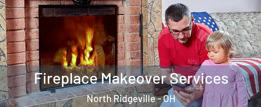  Fireplace Makeover Services North Ridgeville - OH