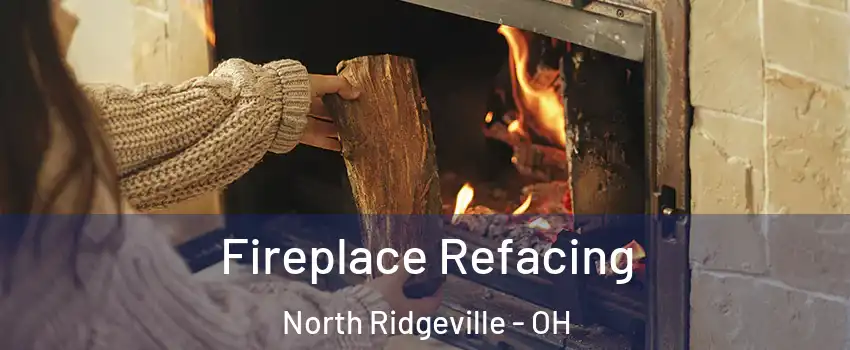  Fireplace Refacing North Ridgeville - OH