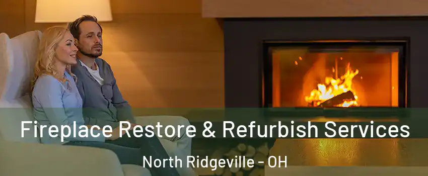 Fireplace Restore & Refurbish Services North Ridgeville - OH