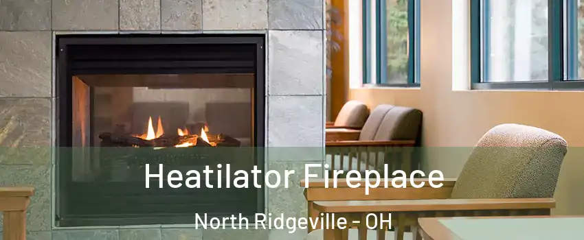  Heatilator Fireplace North Ridgeville - OH