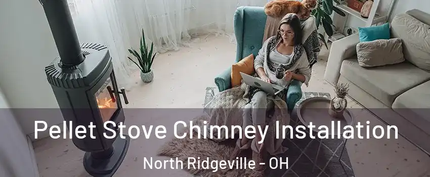  Pellet Stove Chimney Installation North Ridgeville - OH