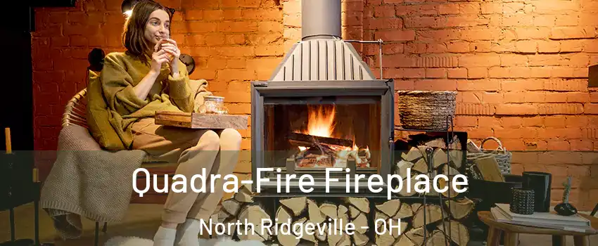  Quadra-Fire Fireplace North Ridgeville - OH