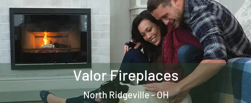  Valor Fireplaces North Ridgeville - OH