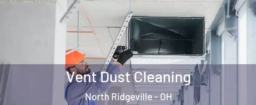  Vent Dust Cleaning North Ridgeville - OH